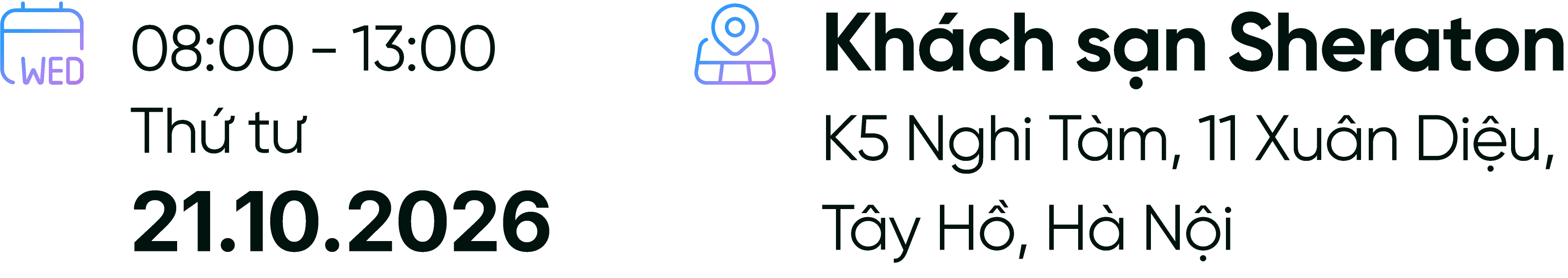 08:30 - 11:30, Thứ tư, 21.10.2026 — Khách sạn Sheraton, K5 Nghi Tầm, 11 Xuân Diệu, Tây Hồ, Hà Nội